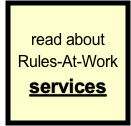 read about 
Rules-At-Work
services